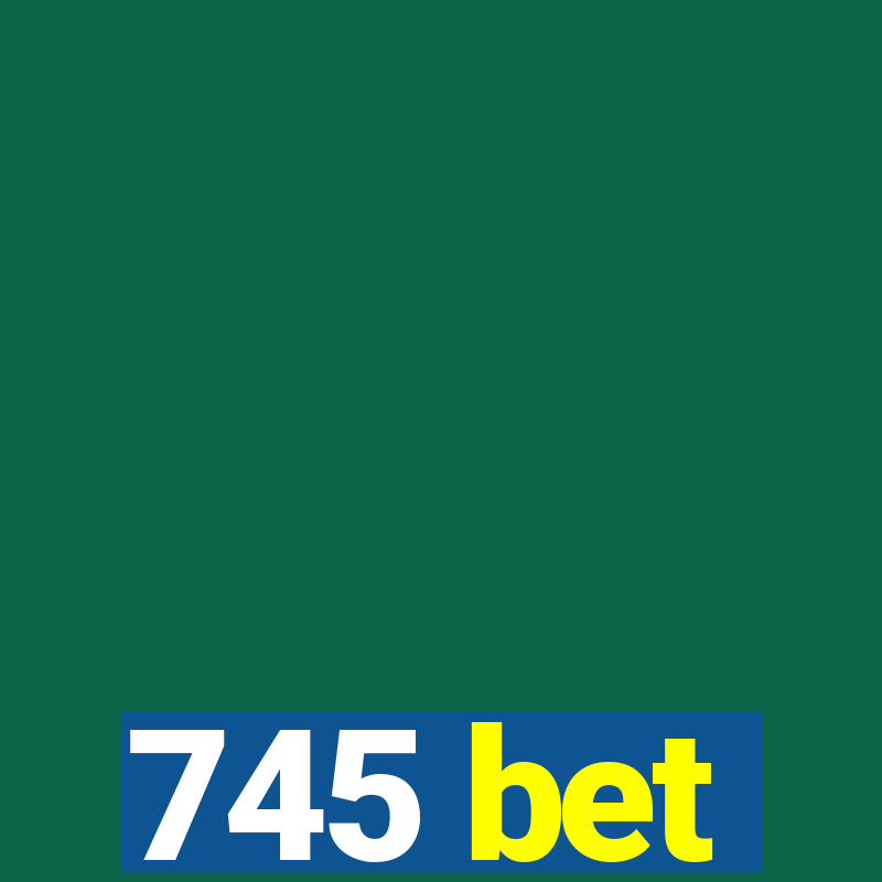 745 bet